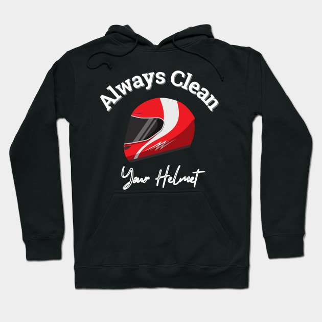 Always Clean Your Helmet Hoodie by Tee Shop